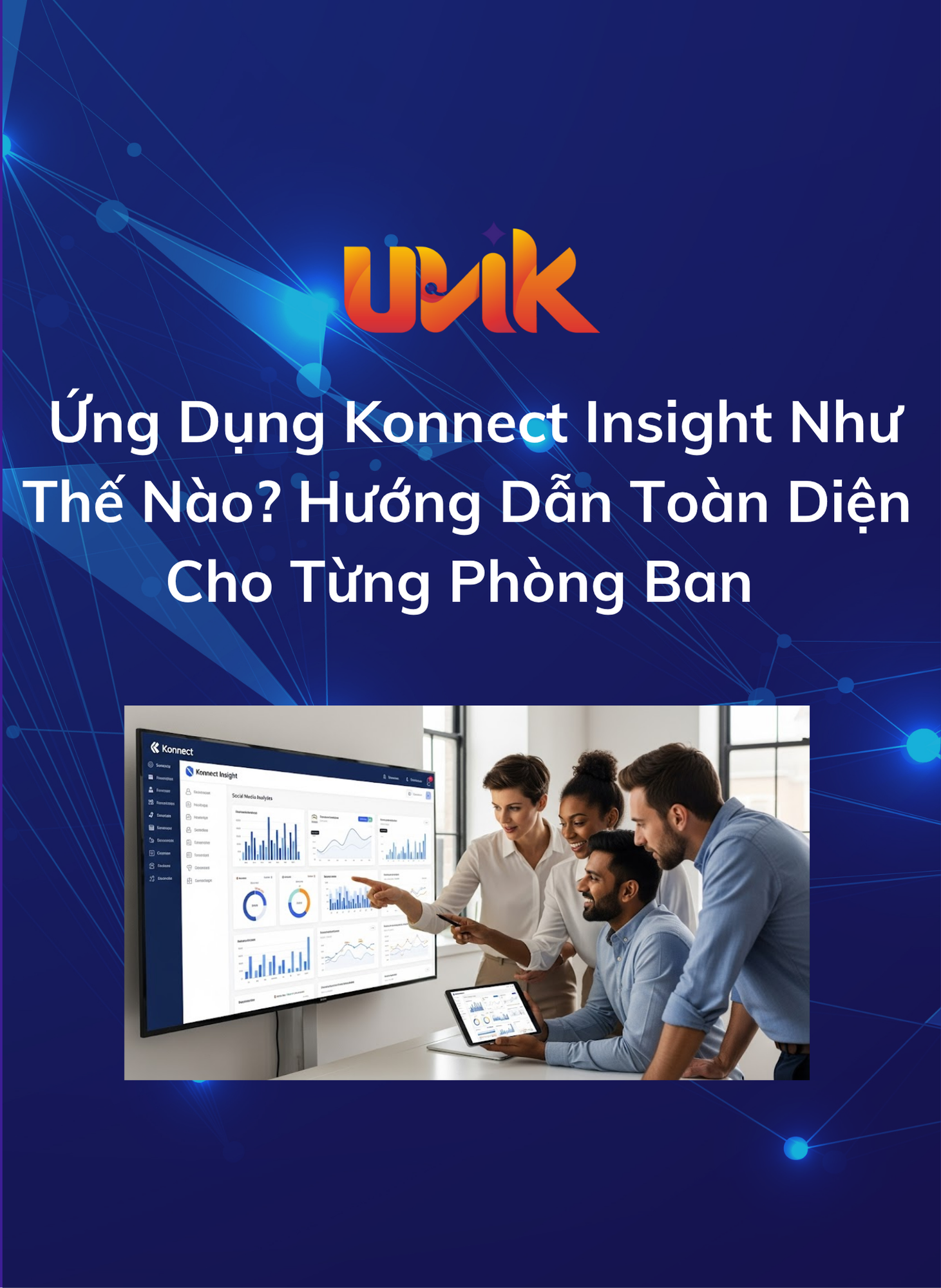 Konnect Insight Ứng Dụng Như Thế Nào? Hướng Dẫn Toàn Diện Cho Từng Phòng Ban